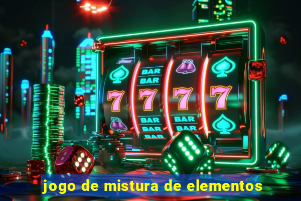 jogo de mistura de elementos